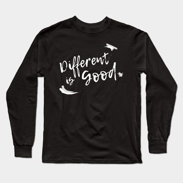 Different is Good! Long Sleeve T-Shirt by teresawingarts